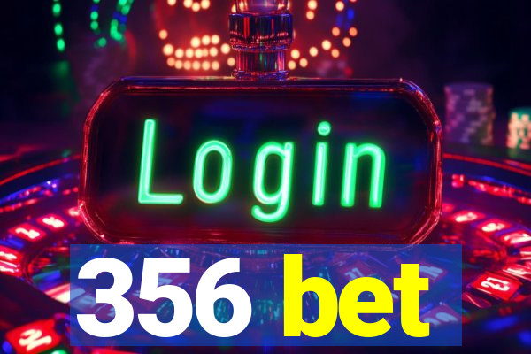 356 bet