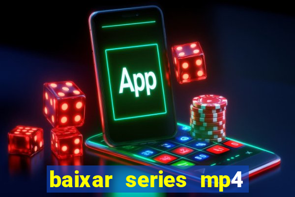 baixar series mp4 novo domínio