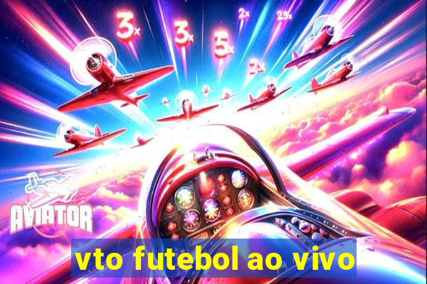 vto futebol ao vivo