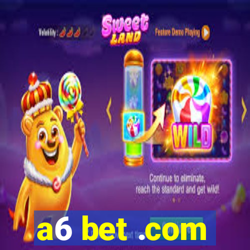 a6 bet .com