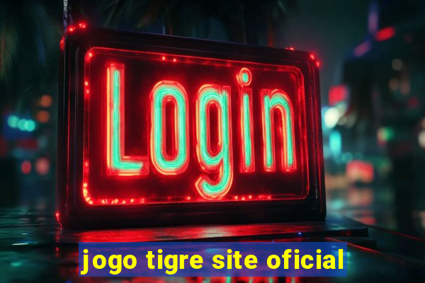 jogo tigre site oficial