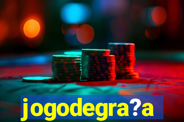 jogodegra?a