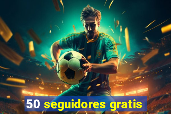 50 seguidores gratis