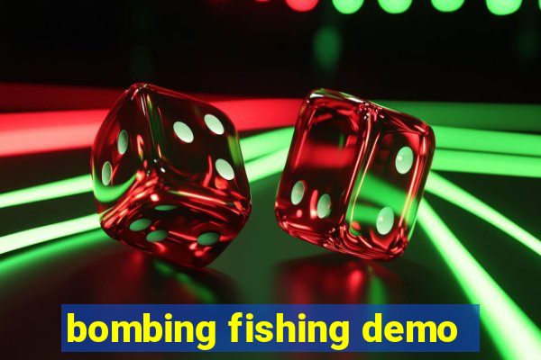 bombing fishing demo