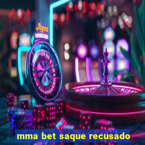 mma bet saque recusado