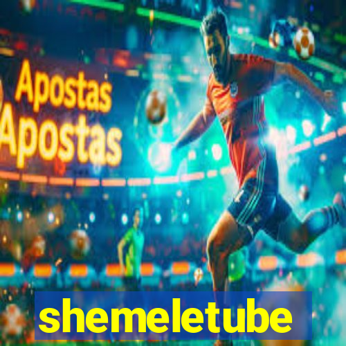 shemeletube