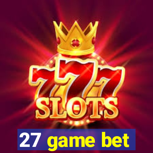 27 game bet