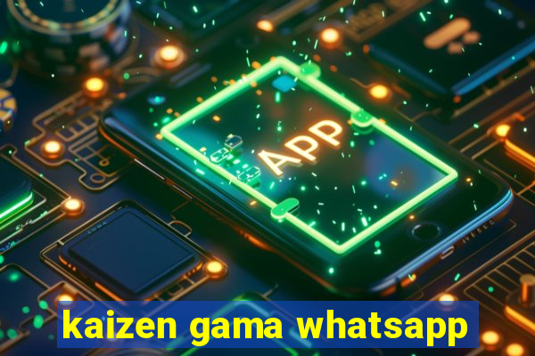 kaizen gama whatsapp