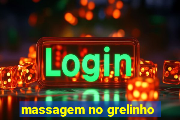 massagem no grelinho