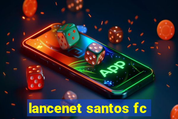 lancenet santos fc