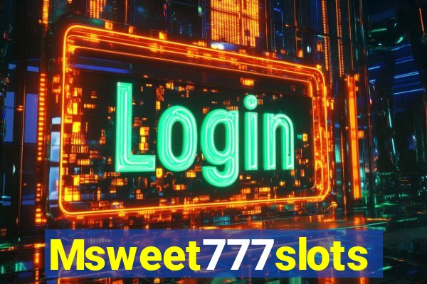 Msweet777slots