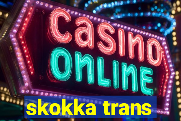 skokka trans