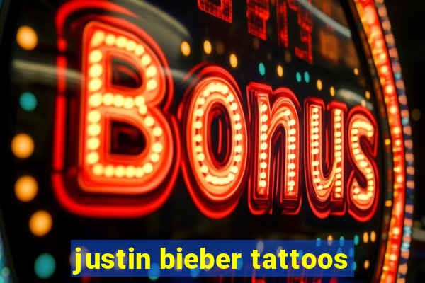 justin bieber tattoos