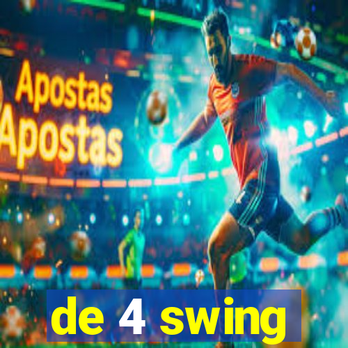 de 4 swing