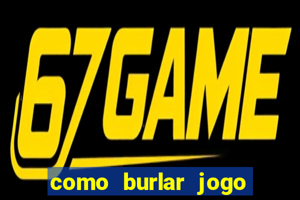 como burlar jogo do tigre