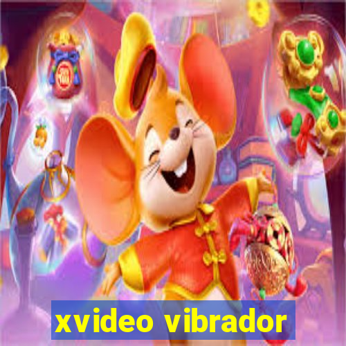 xvideo vibrador