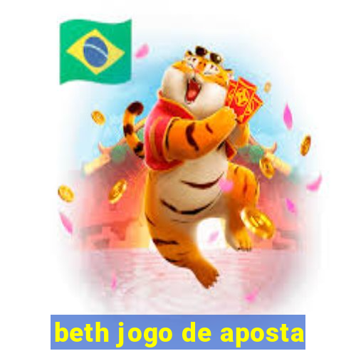 beth jogo de aposta