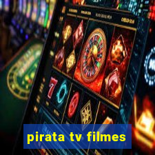 pirata tv filmes