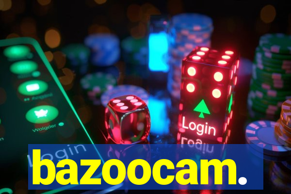 bazoocam.