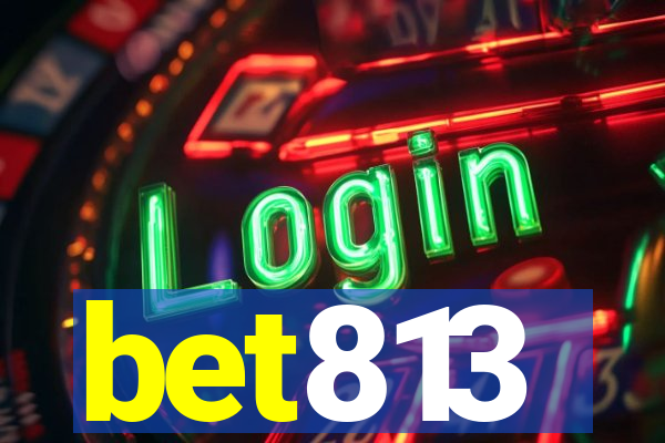 bet813