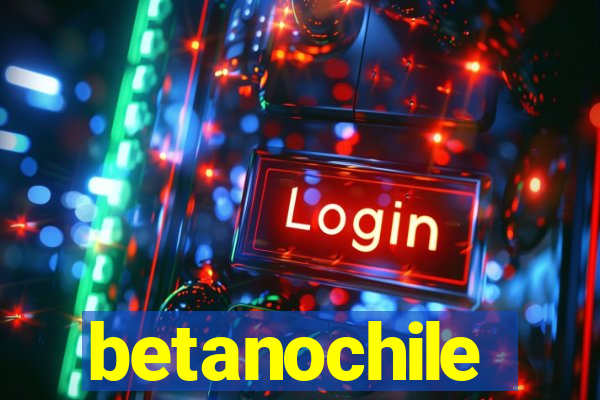 betanochile