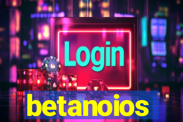 betanoios