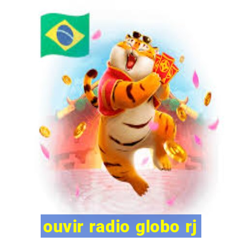 ouvir radio globo rj