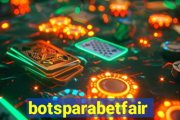 botsparabetfair