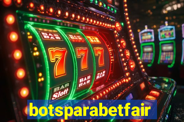 botsparabetfair