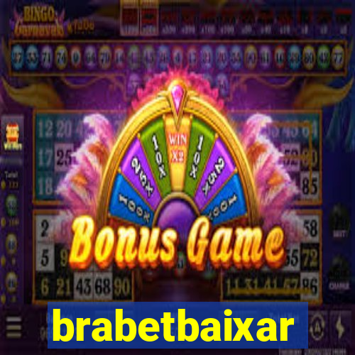 brabetbaixar