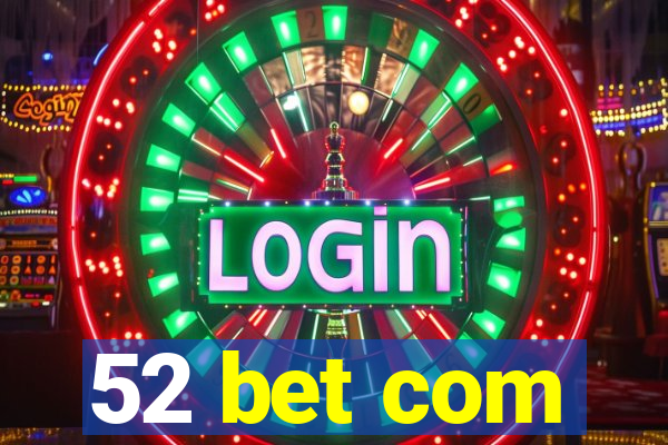 52 bet com