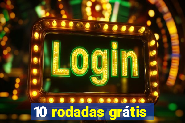 10 rodadas grátis