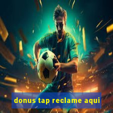 donus tap reclame aqui