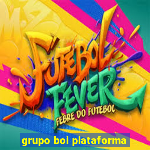 grupo boi plataforma