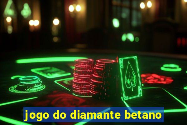 jogo do diamante betano