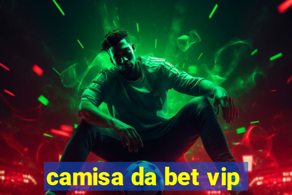 camisa da bet vip