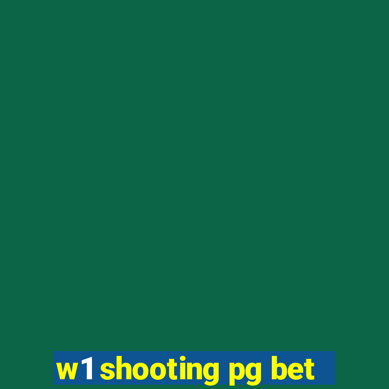 w1 shooting pg bet