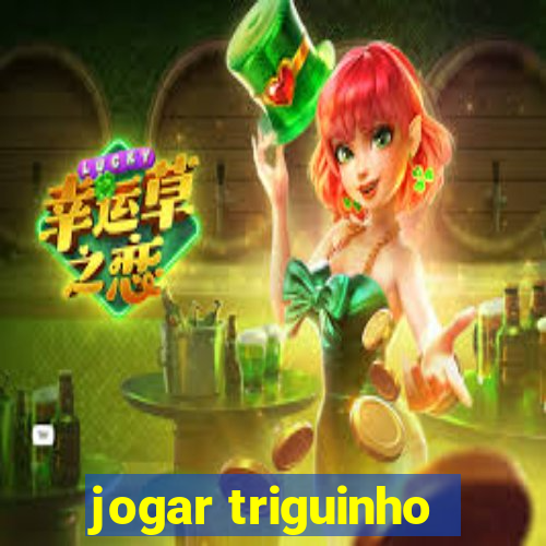 jogar triguinho