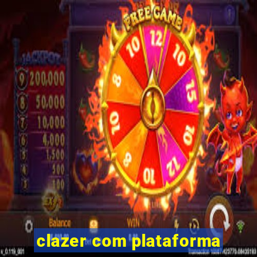 clazer com plataforma