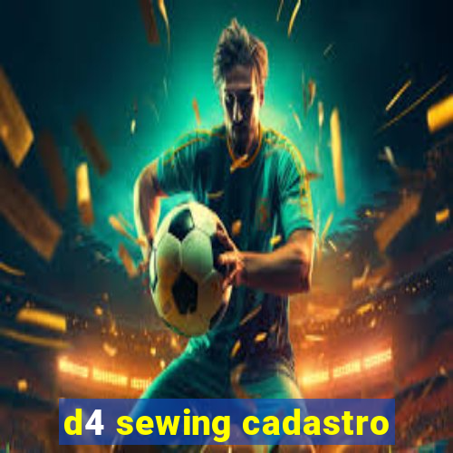 d4 sewing cadastro