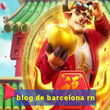 blog de barcelona rn