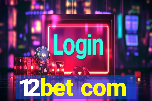 12bet com