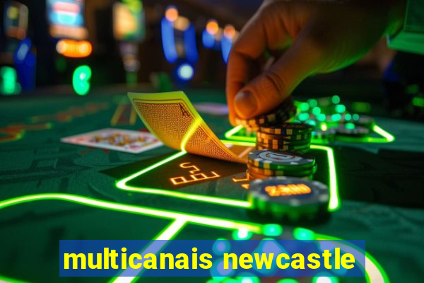 multicanais newcastle