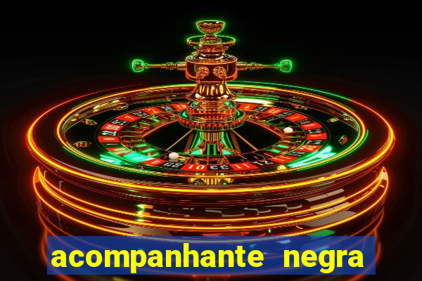 acompanhante negra s o paulo