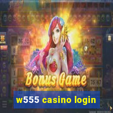 w555 casino login