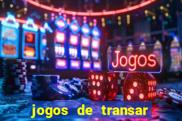 jogos de transar de verdade