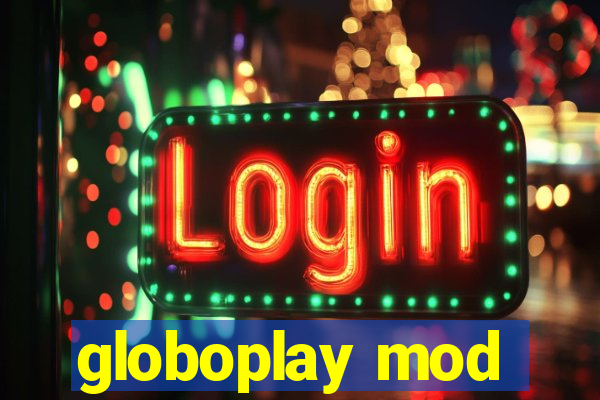 globoplay mod