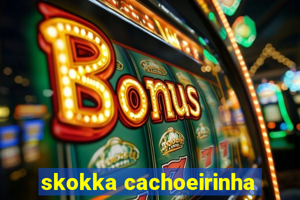 skokka cachoeirinha