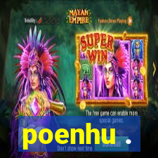 poenhu .