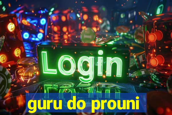 guru do prouni